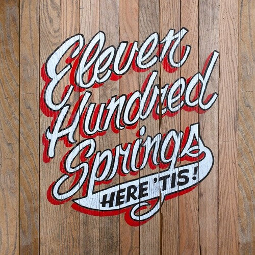 Eleven Hundred Springs: Here 'Tis [ Record ]