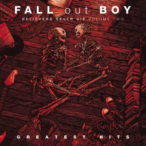 Fall Out Boy: Believers Never Die, Vol. 2 [ Record ]