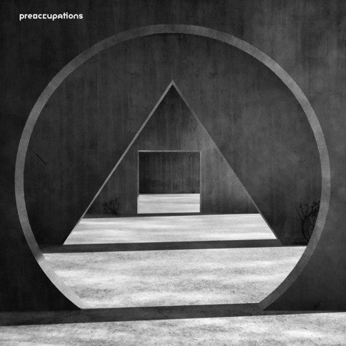 Preoccupations: New Material [ Record ]