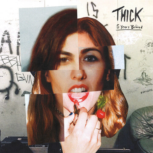 Thick: 5 Years Behind [ Record ]