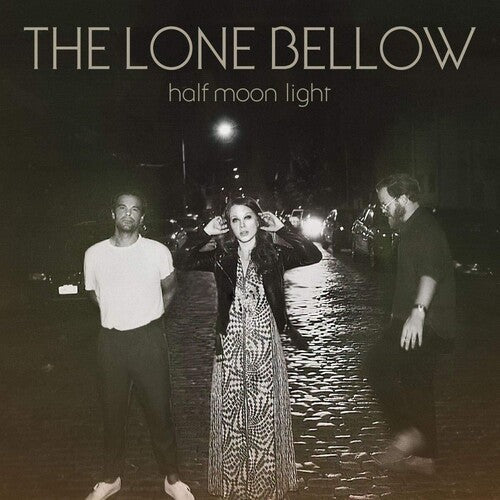 The Lone Bellow: Half Moon Light [ Record ]