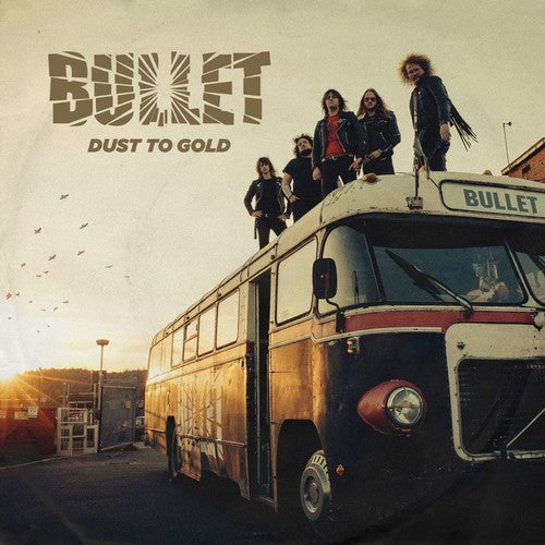 Bullet: Dust To Gold [ Record ]