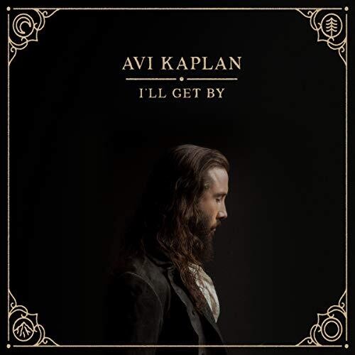 Avi Kaplan: I'll Get By [ Record ]