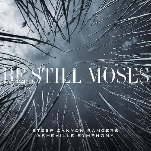 Steep Canyon Rangers & Asheville Symphony: Be Still Moses [ Record ]