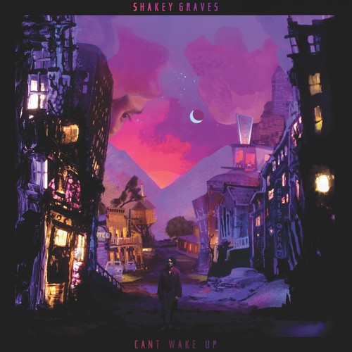 Shakey Graves: Can't Wake Up [ Record ]