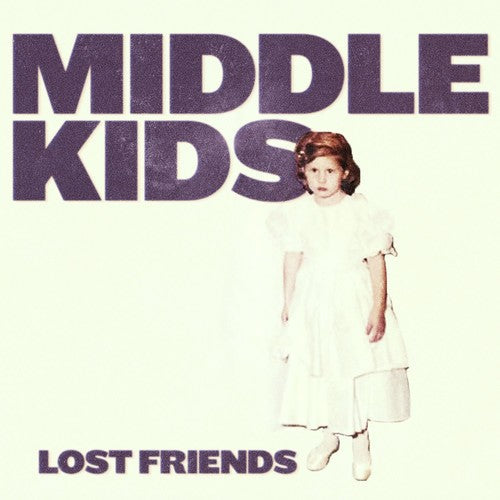 Middle Kids: Lost Friends [ Record ]