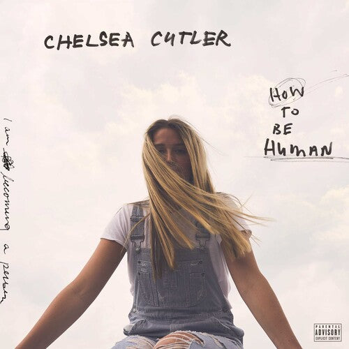 Chelsea Cutler: How To Be Human [ Record ]
