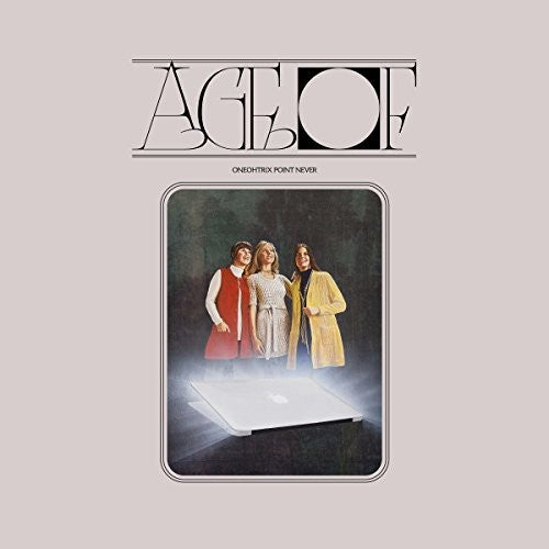 Oneohtrix Point Never: Age Of [ Record ]