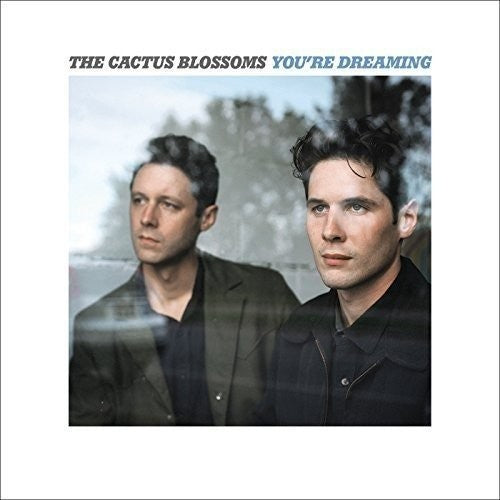 Cactus Blossoms: You're Dreaming [ Record ]