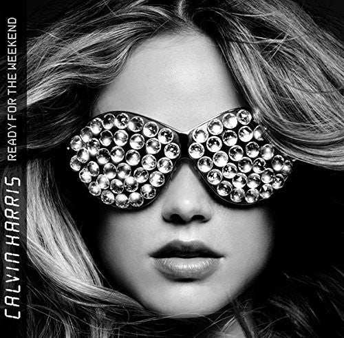 Calvin Harris: Ready For The Weekend [ Record ]
