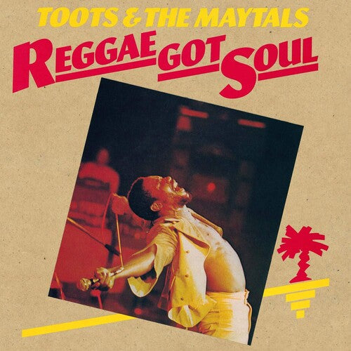 Toots & the Maytals: Reggae Got Soul [ Record ]
