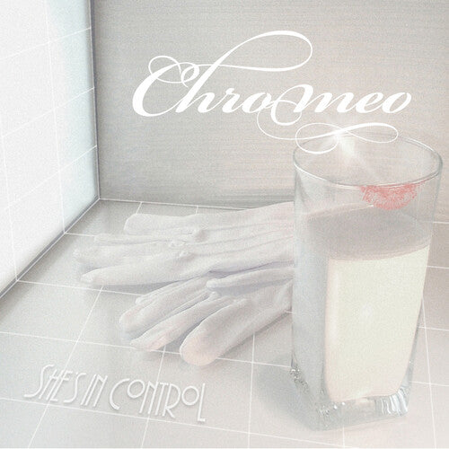 Chromeo: She's In Control [ Record ]