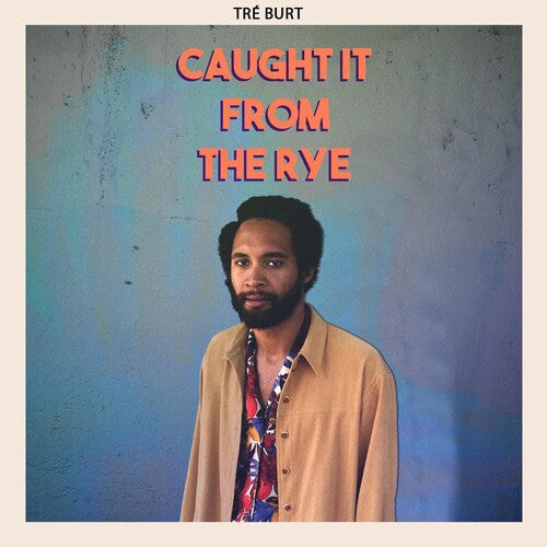 Tre Burt: Caught It From The Rye [ Record ]
