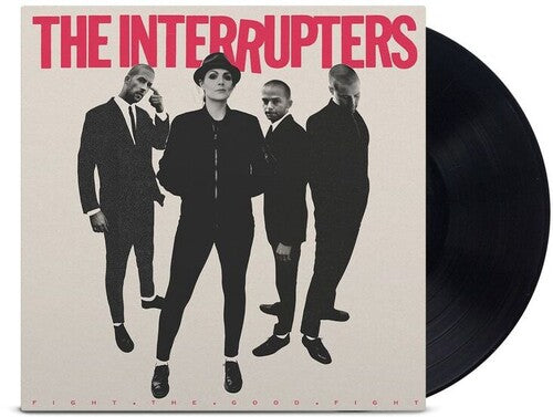 INTERRUPTERS: Fight The Good Fight [ Record ]