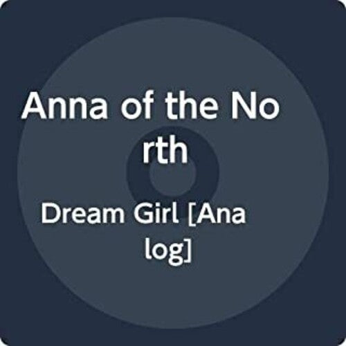 Anna of the North: Dream Girl [ Record ]
