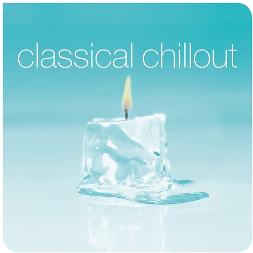 Various Artists: Classical Chillout [ Record ]
