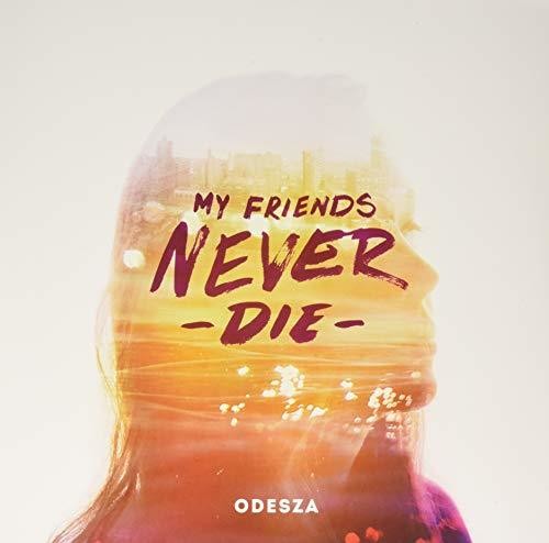 Odesza: My Friends Never Die [ Record ]