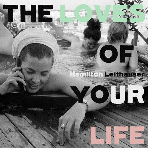 Hamilton Leithauser: The Loves Of Your Life [ Record ]