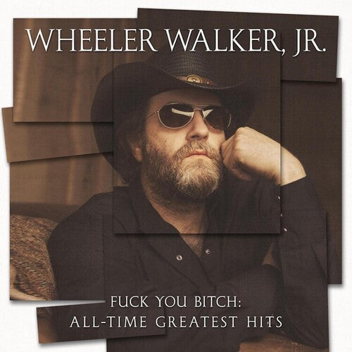 Wheeler Walker Jr: Fuck You Bitch: All-time Greatest Hits [ Record ]