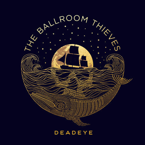 The Ballroom Thieves: Deadeye [ Record ]