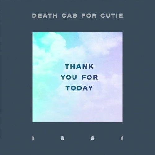 Death Cab for Cutie: Thank You For Today [ Record ]