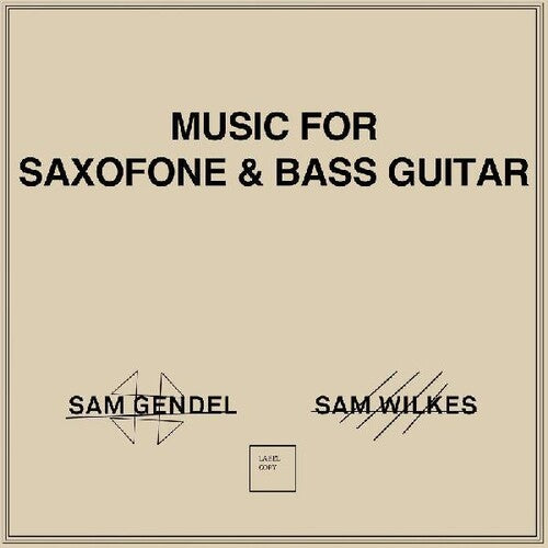Gendel, Sam / Wilkes, Sam: Music For Saxofone & Bass Guitar [ Record ]
