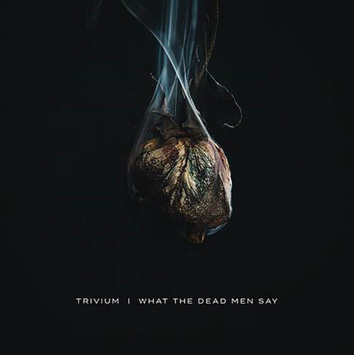 Trivium: What The Dead Men Say [ Record ]