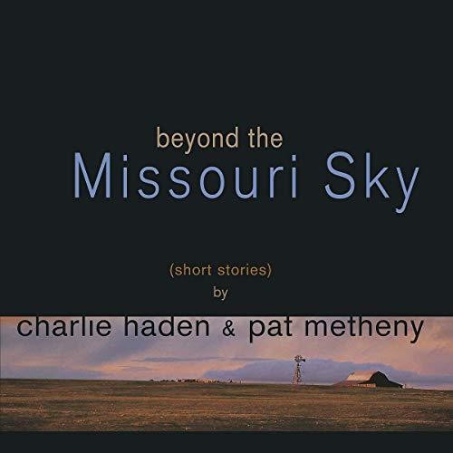 Haden, Charlie / Metheny, Pat: Beyond The Missouri Sky [ Record ]