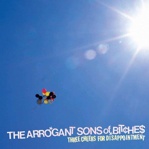Arrogant Sons of Bitches: Three Cheers For Disappointment [ Record ]