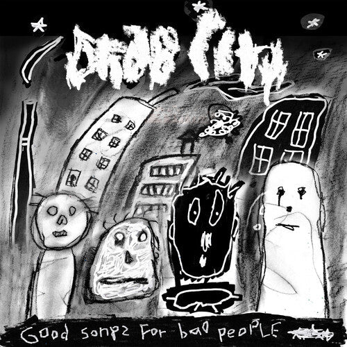 Drab City: Good Songs For Bad People [ Record ]