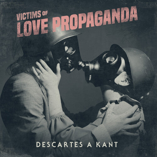 Descartes A Kant: Victims Of Love Propaganda [ Record ]