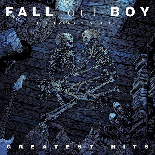 Fall Out Boy: Believers Never Die [ Record ]