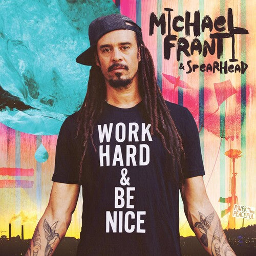 Michael Franti & Spearhead: Work Hard And Be Nice [ Record ]