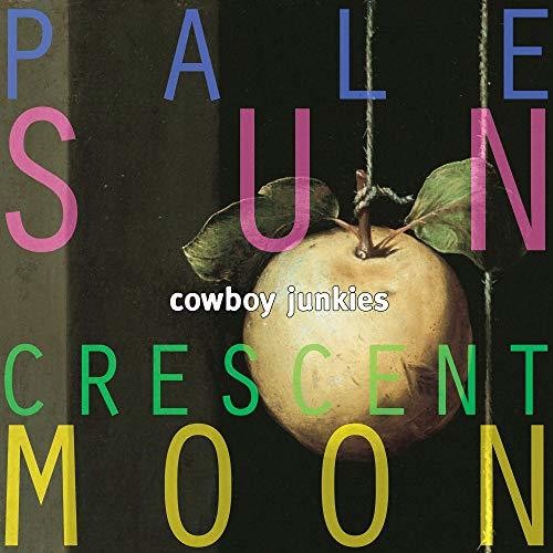 Cowboy Junkies: Pale Sun Crescent Moon [ Record ]