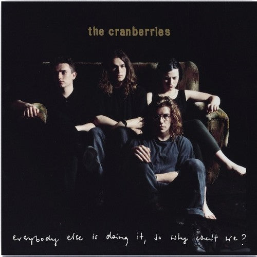 The Cranberries: Everybody Else Is Doing It, So Why Can't We [ Record ]