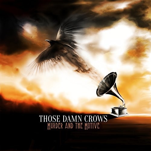 Those Damn Crows: Murder And The Motive [ Record ]