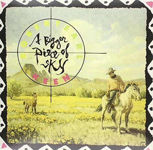 Robert Earl Keen: Bigger Piece Of Sky [ Record ]