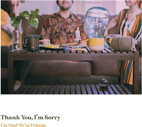 Thank You I'm Sorry: I'm Glad We're Friends (Olive In Gold Vinyl) [ Record ]