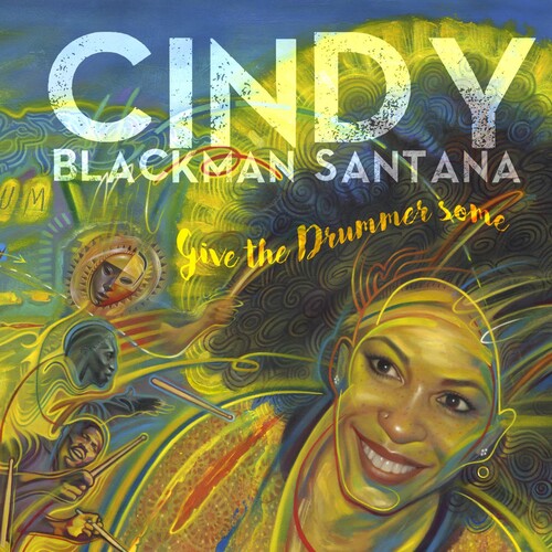Cindy Blackman Santana: Give the Drummer Some [ Record ]