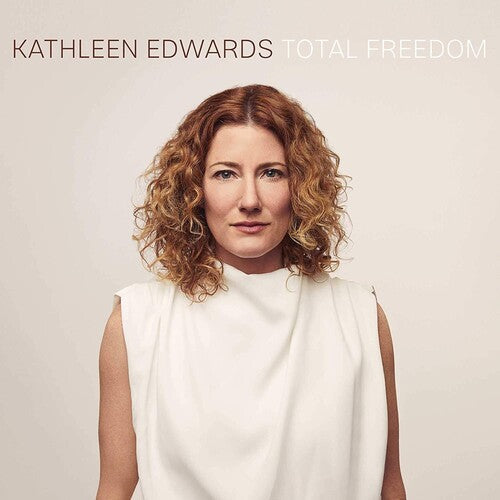 Kathleen Edwards: Total Freedom [ Record ]