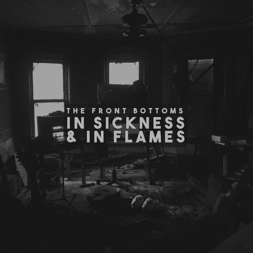 The Front Bottoms: In Sickness & In Flames [ Record ]