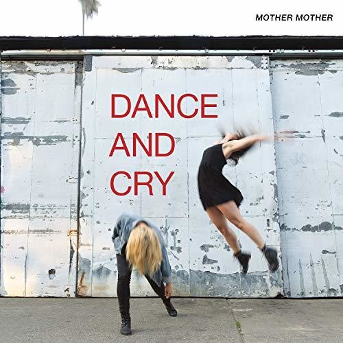 Mother Mother: Dance & Cry [ Record ]