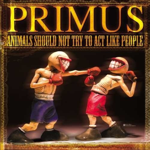 Primus: Animals Should Not Try To Act Like People [ Record ]