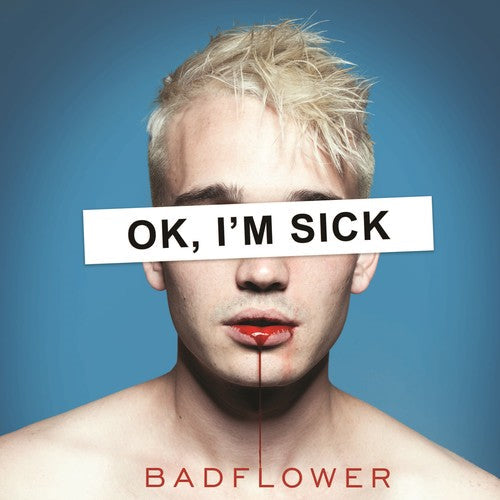 Badflower: Ok, I'm Sick [ Record ]