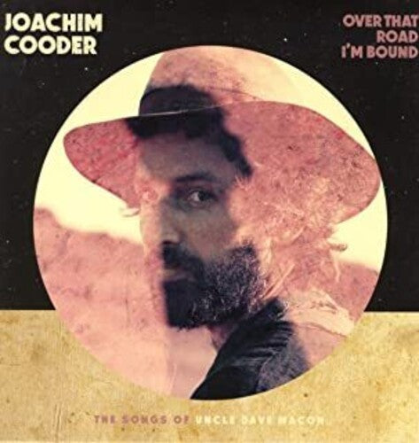 Joachim Cooder: Over That Road I'm Bound [ Record ]