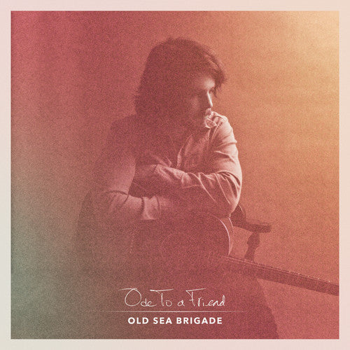 Old Sea Brigade: Ode to a Friend [ Record ]