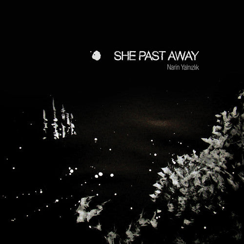 She Past Away: Narin Yalnizlik [ Record ]