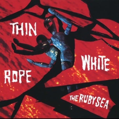 Thin White Rope: The Ruby Sea [ Record ]