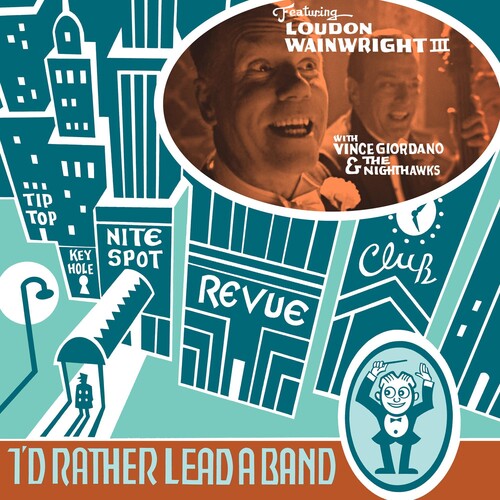 Loudon Wainwright III: I'D RATHER LEAD A BAND [ Record ]