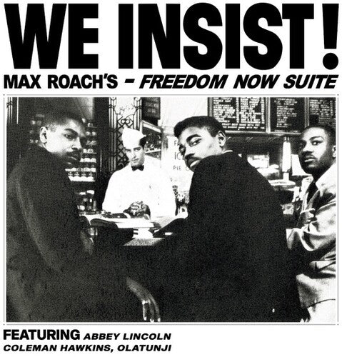 Max Roach: We Insist Max Roach's Freedom Now Suite [ Record ]